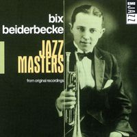 Bix Beiderbecke - Jazz Masters