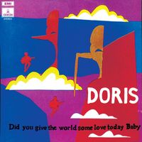 Doris - Did You Give The World Some Love Today Baby