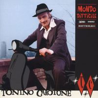 Tonino Carotone - Mondo Difficle