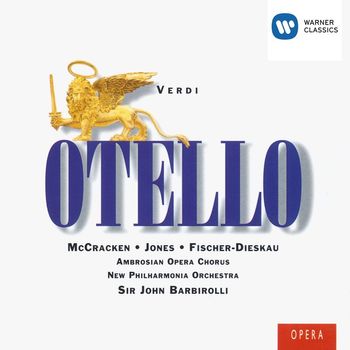 Sir John Barbirolli/James McCracken/ Upton House School Boys' Choir/Hammersmith County School Girls' Choir/Ambrosian Opera Chorus/New Philharmonia Orchestra/Dame Gwyneth Jones/Dietrich Fischer-Dieskau/Piero de Palma/Florindo Andreolli/Anna  - Verdi - Otello