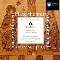 Choir of King's College, Cambridge & David Willcocks - Britten: A Ceremony of Carols, Op. 28 & Saint Nicolas, Op. 42