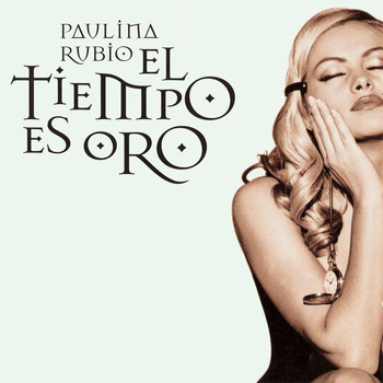 Paulina Rubio - El Tiempo Es Oro