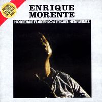 Enrique Morente - Homenaje Flamenco A Miguel Hernandez