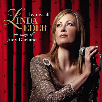 Linda Eder - By Myself: The Songs Of Judy Garland