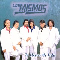 Los Mismos - Te Llevas Mi Vida