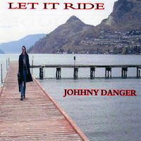Johhny Danger - LET IT RIDE