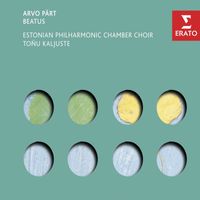 Estonian Philharmonic Chamber Choir & Tõnu Kaljuste - Pärt: Beatus, Missa Syllabica, 7 Magnificat- Antiphonen & Solfeggio
