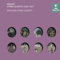 Smithson String Quartet - Mozart - String Quartets K 387 & K 421