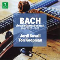 Jordi Savall/Ton Koopman - Bach: Viola da Gamba Sonatas, BWV 1027 - 1029