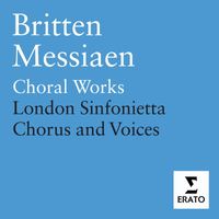 Terry Edwards/London Sinfonietta Chorus/London Sinfonietta Voices/Choristers of St Paul's Cathedral - Britten & Messiaen - Choral Works