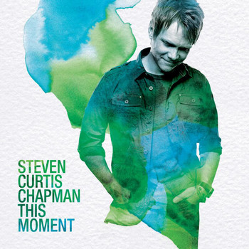 Steven Curtis Chapman - This Moment