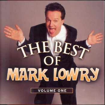 Mark Lowry - The Best Of Mark Lowry - Volume 1