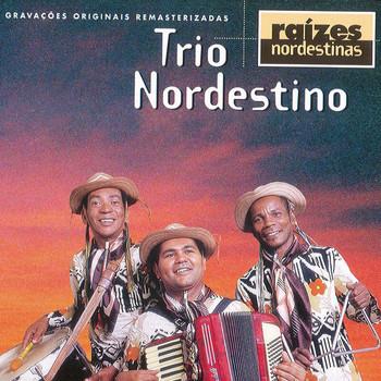 Trio Nordestino - Raizes Nordestinas