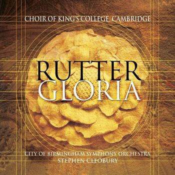 Choir of King's College, Cambridge/Stephen Cleobury - Rutter: Gloria, Magnificat, Psalm 150