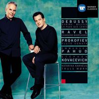 Emmanuel Pahud/Stephen Kovacevich - Debussy: Syrinx, Bilitis, La plus que lente - Ravel: Chansons madécasses & Prokofiev: Flute Sonata