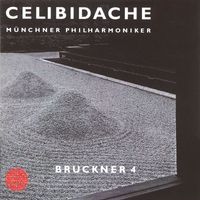 Sergiu Celibidache - Bruckner: Symphony No. 4, "Romantic"