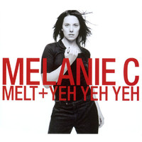 Melanie C - Melt/Yeh Yeh Yeh