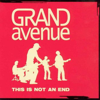 Grand Avenue - This Is Not An End