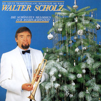 Walter Scholz - Die Schönsten Melodien Zur Weihnachtszeit