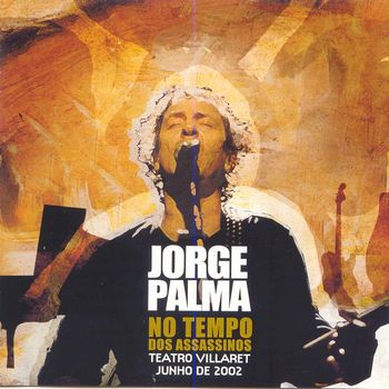 Jorge Palma - No Tempo Dos Assassinos (Live)