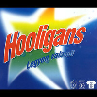 Hooligans - Legyen Valami! (Explicit)