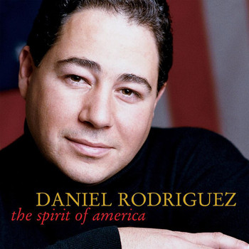Daniel Rodriguez - The Spirit Of America