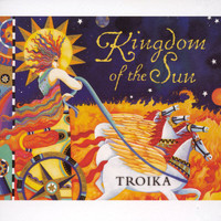 Troika - Kingdom Of The Sun
