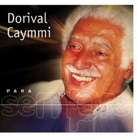 Dorival Caymmi - Para Sempre