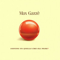 Max Gazzè - Ognuno Fa Quello Che Gli Pare?