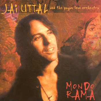 Jai Uttal And The Pagan Love Orchestra - Mondo Rama