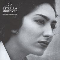 Estrella Morente - Mi Cante Y Un Poema