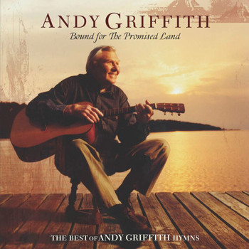 Andy Griffith - Bound For The Promised Land