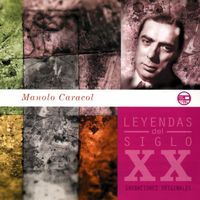Manolo Caracol - Leyendas Del Siglo XX