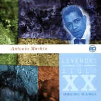 Antonio MacHin - Leyendas Del Siglo XX