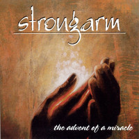 Strongarm - The Advent Of A Miracle (Reissue)