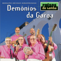 Demonios Da Garoa - Raizes Do Samba