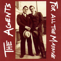 The Agents - For All The Massive