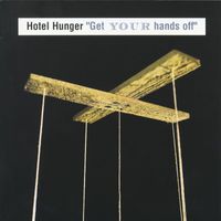 Hotel Hunger - Get Your Hands Off