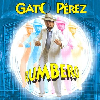 Gato Perez - Rumbero