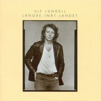 Ulf Lundell - Längre Inåt Landet