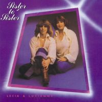 Lecia & Lucienne - Sister To Sister