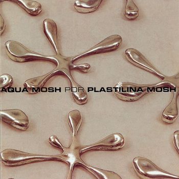 Plastilina Mosh - Aquamosh
