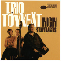 Trio Töykeät - High Standards