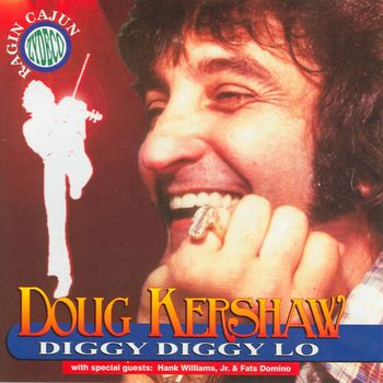 Doug Kershaw - Diggy Diggy Lo