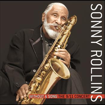 Sonny Rollins - Without A Song The 9/11 Concert