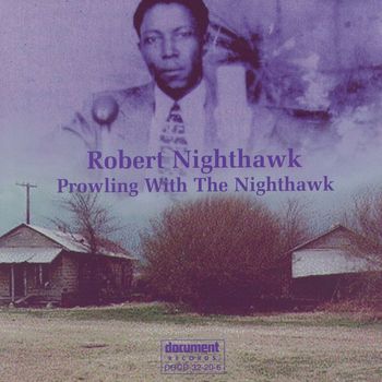 Robert Nighthawk - Prowling With The Nighthawk
