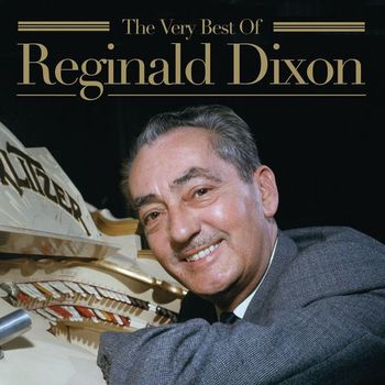 Reginald Dixon - The Very Best Of Reginald Dixon