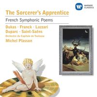 Orchestre du Capitole de Toulouse/Michel Plasson - The Sorcerer's Apprentice: French Symphonic Poems