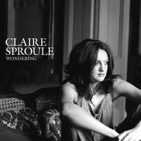 Claire Sproule - Wondering