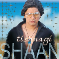 Shaan - Tishnagi